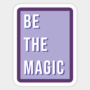 Be the magic Sticker